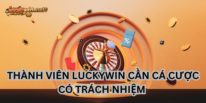 Điều Khoản Điều Kiện Luckywin Cược Thủ Cần Ghi Nhớ dieu khoan dieu kien luckywin ca cuoc co trach nhiem