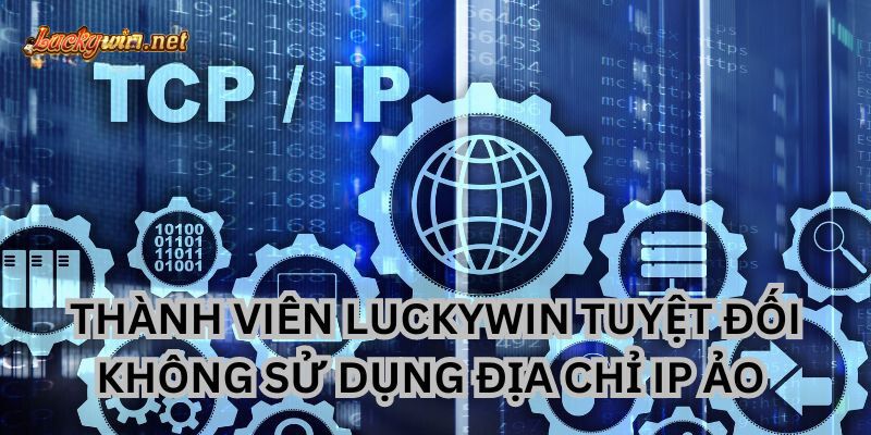 Điều Khoản Điều Kiện Luckywin Cược Thủ Cần Ghi Nhớ dieu khoan dieu kien luckywin khong dung ip ao