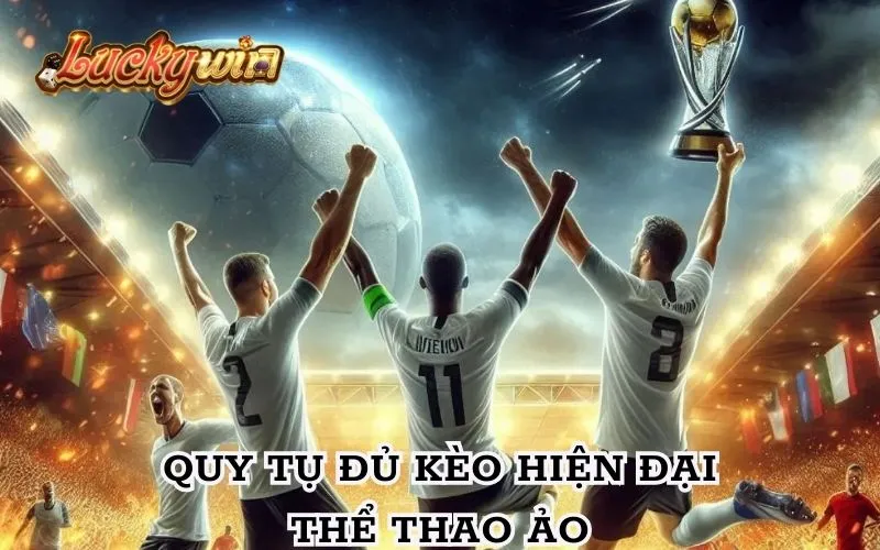 Thể Thao Ảo - Trải Nghiệm Cá Cược Hiện Đại Và Hấp Dẫn Quy tụ đầy đủ các loại kèo truyền thống không thể bỏ qua